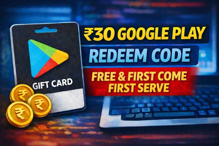 ₹30 Google Play Redeem Code – Free & First Come First Serve (2026)